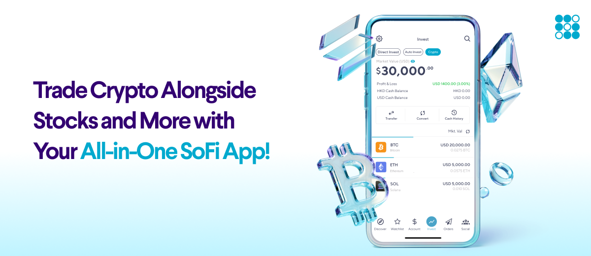 Trade Crypto Alongside Stocks and More with Your All-in-One SoFi App!